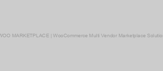 WOO MARKETPLACE | WooCommerce Multi Vendor Marketplace Solution